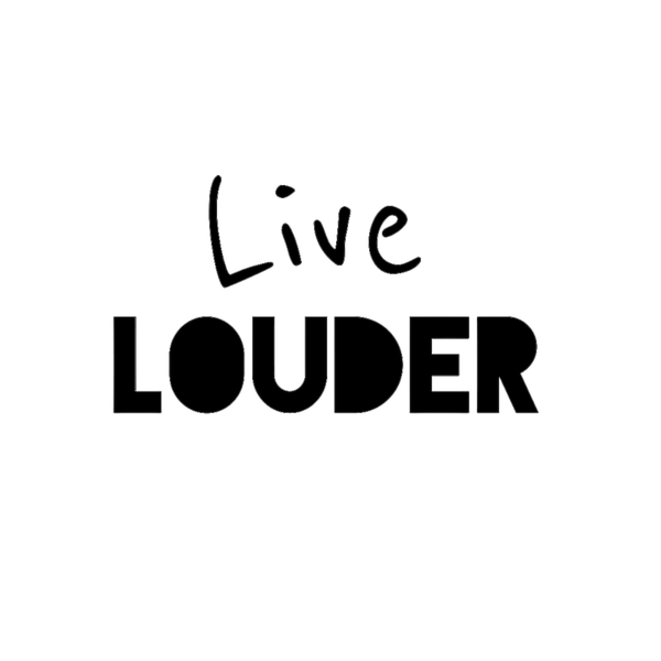 Live Louder 